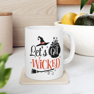 Let's Get Wicked - Ceramic Mug 11oz