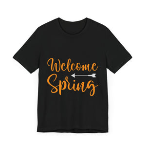 Welcome Spring - Unisex Jersey Short Sleeve Tee