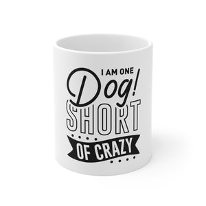 I Am One Dog - Ceramic Mug 11oz
