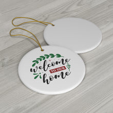 Load image into Gallery viewer, Welcome To Our Home - Ceramic Ornament, 4 Shapes
