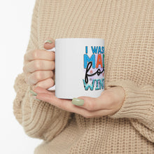 Load image into Gallery viewer, I Wasn&#39;t Made For Winter - Ceramic Mug 11oz
