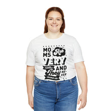 Load image into Gallery viewer, Moms Are Very Cool - Unisex Jersey Short Sleeve Tee
