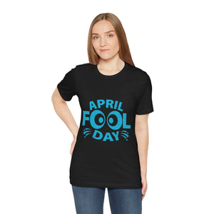 April Fool Day (Blue) - Unisex Jersey Short Sleeve Tee