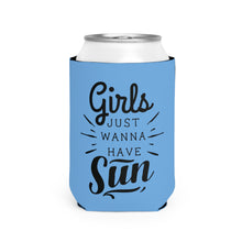 Load image into Gallery viewer, Girls Just Wanna Have Sun - Can Cooler Sleeve
