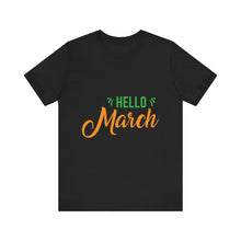 Load image into Gallery viewer, Hello March - Unisex Jersey Short Sleeve Tee
