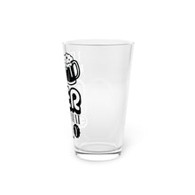 Load image into Gallery viewer, I Only Drink Beer - Pint Glass, 16oz

