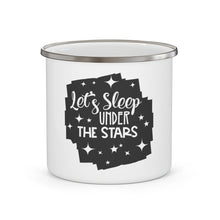 Load image into Gallery viewer, Let&#39;s Sleep Under The Stars - Enamel Camping Mug
