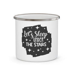 Let's Sleep Under The Stars - Enamel Camping Mug