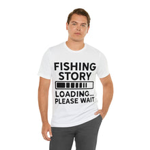 Load image into Gallery viewer, Fishing Story Loading - Unisex Jersey Short Sleeve Tee
