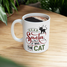 Load image into Gallery viewer, It Was The Cat - Ceramic Mug 11oz
