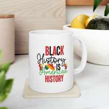 Load image into Gallery viewer, Black History American History - Ceramic Mug, 11oz
