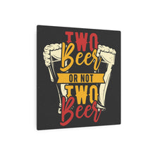 Load image into Gallery viewer, Two Beer - Metal Art Sign
