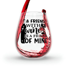 Load image into Gallery viewer, A Friend With Wine - Stemless Wine Glass, 11.75oz
