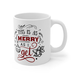 This Is As Merry - Ceramic Mug 11oz