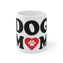 Load image into Gallery viewer, Dog Mom - Ceramic Mug 11oz
