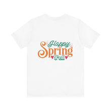 Load image into Gallery viewer, Happy Spring Y&#39;All - Unisex Jersey Short Sleeve Tee
