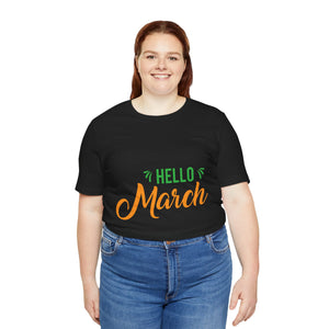 Hello March - Unisex Jersey Short Sleeve Tee