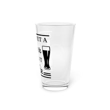 Load image into Gallery viewer, Never Met A Beer - Pint Glass, 16oz
