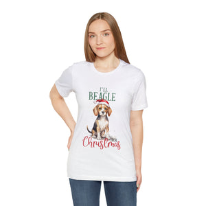 I'll Beagle For Christmas - Unisex Jersey Short Sleeve Tee