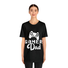 Load image into Gallery viewer, Gamer Dad - Unisex Jersey Short Sleeve Tee
