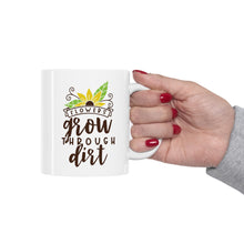 Load image into Gallery viewer, Flowers Grow - Ceramic Mug 11oz
