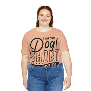 I 'am One Dog - Unisex Jersey Short Sleeve Tee