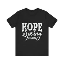 Load image into Gallery viewer, Hope Spring - Unisex Jersey Short Sleeve Tee
