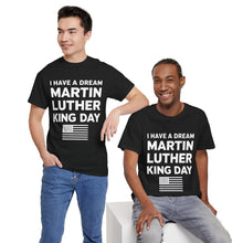 Load image into Gallery viewer, I Have A Dream Martin Luther - Unisex Heavy Cotton Tee
