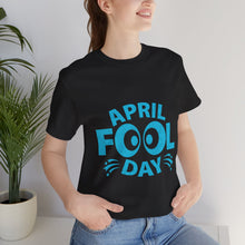 Load image into Gallery viewer, April Fool Day (Blue) - Unisex Jersey Short Sleeve Tee
