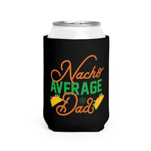 Load image into Gallery viewer, Nacho Average Dad - Can Cooler Sleeve
