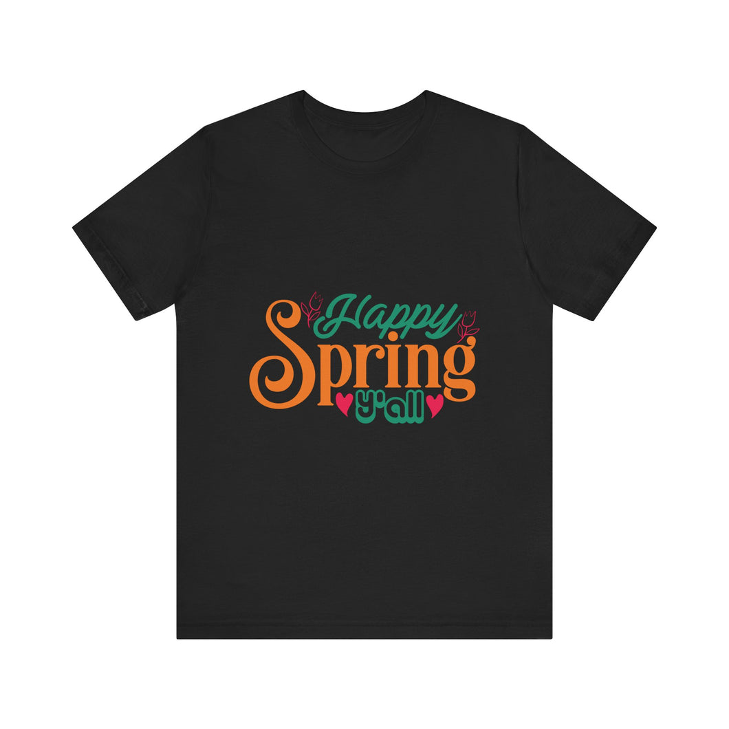 Happy Spring Y'All - Unisex Jersey Short Sleeve Tee