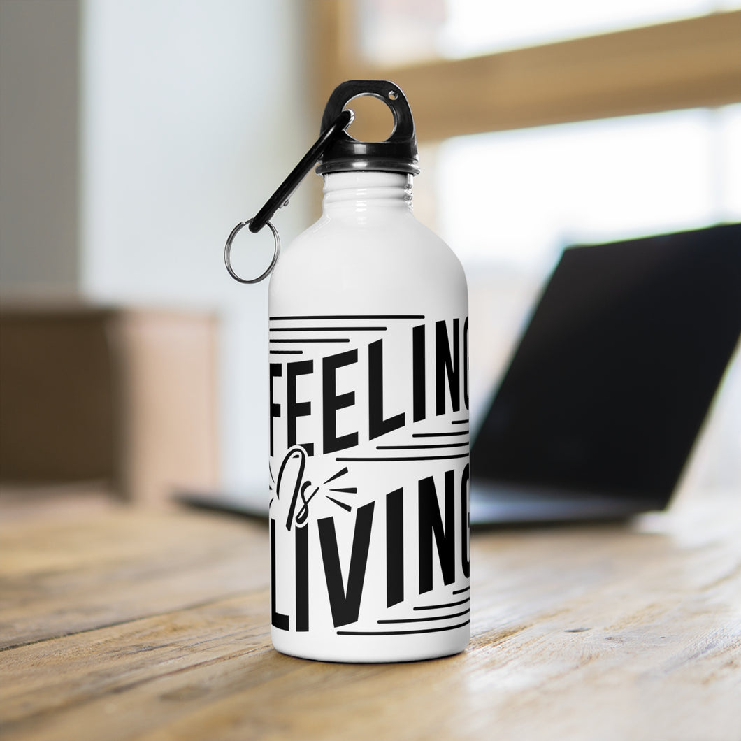 Feeling Is Living - Stainless Steel Water Bottle