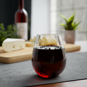 Great Minds Drink Alike - Stemless Wine Glass, 11.75oz