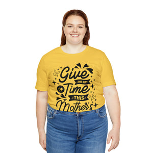 Give The Gift Of Time - Unisex Jersey Short Sleeve Tee