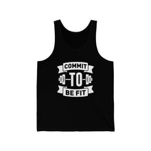 Load image into Gallery viewer, Commit To Be Fit - Unisex Jersey Tank
