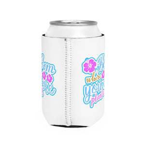 Bloom Where You Are Planted - Can Cooler Sleeve