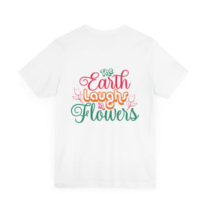 The Earth Laughs - Unisex Jersey Short Sleeve Tee