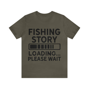 Fishing Story Loading - Unisex Jersey Short Sleeve Tee