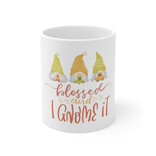Load image into Gallery viewer, Blessed And I Gnome It - Ceramic Mug 11oz
