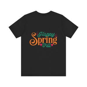 Happy Spring Y'All - Unisex Jersey Short Sleeve Tee