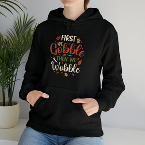 First We Gobble - Unisex Heavy Blend™ Hooded Sweatshirt