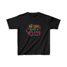 Load image into Gallery viewer, All You Need Is Spring - Kids Heavy Cotton™ Tee
