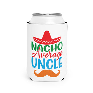 Nacho Average Uncle - Can Cooler Sleeve