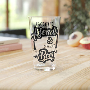 Good Friends - Pint Glass, 16oz