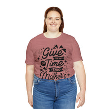 Load image into Gallery viewer, Give The Gift Of Time - Unisex Jersey Short Sleeve Tee
