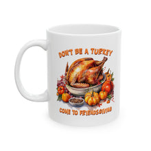 Load image into Gallery viewer, Don&#39;t Be A Turkey - Ceramic Mug, (11oz, 15oz)
