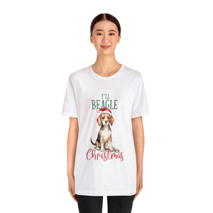 I'll Beagle For Christmas - Unisex Jersey Short Sleeve Tee