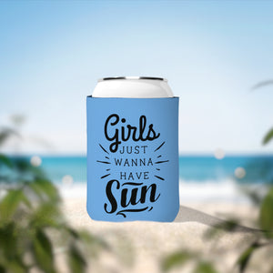 Girls Just Wanna Have Sun - Can Cooler Sleeve