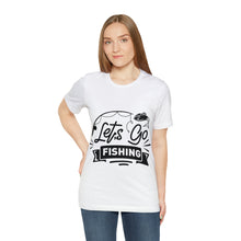 Load image into Gallery viewer, Let&#39;s Go Fishing - Unisex Jersey Short Sleeve Tee
