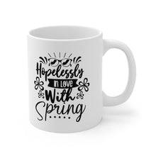 Load image into Gallery viewer, Hopelessly In Love With Spring - Ceramic Mug 11oz
